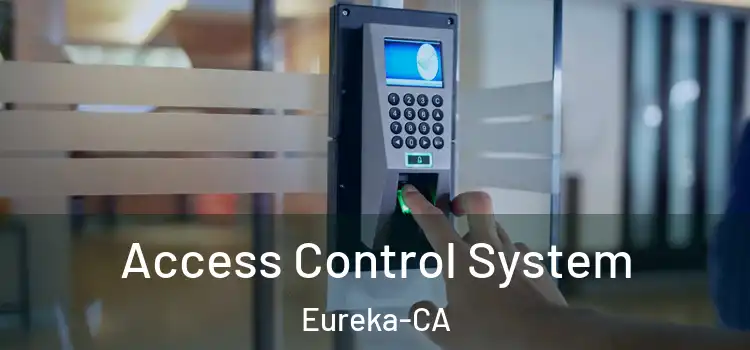  Access Control System Eureka-CA