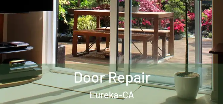  Door Repair Eureka-CA