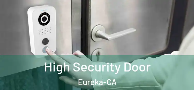  High Security Door Eureka-CA